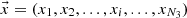 $$ \vec{x} = (x_{1} ,x_{2} ,...,x_{i} ,...,x_{{N_{3} }} ) $$