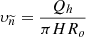 $$ {\upsilon _{\widetilde n}} = \frac{{{Q_h}}}{{\pi H{R_o}}} $$