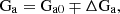 $$ {{\text{G}}_{\text{a}}} = {{\text{G}}_{{\text{a}}0}} \mp \Delta {{\text{G}}_{\text{a}}}, $$