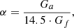 $$ \alpha = \frac{{{G_a}}}{{14.5 \cdot {G_f}}}, $$