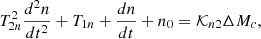 $$ T_{{2n}}^{2} \frac{{d^{2} n}}{{dt^{2} }} + T_{{1n}} + \frac{{dn}}{{dt}} + n_{0} = \mathcal{K}_{{n2}} \Delta M_{c} , $$