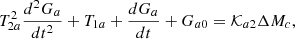 $$ T_{{2a}}^{2} \frac{{d^{2} G_{a} }}{{dt^{2} }} + T_{{1a}} + \frac{{dG_{a} }}{{dt}} + G_{{a0}} = \mathcal{K}_{{a2}} \Delta M_{c} , $$
