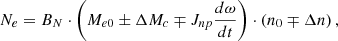 $$ {N_e} = {B_N} \cdot \left( {{M_{e0}} \pm \Delta {M_c} \mp {J_{np}}\frac{{d\omega }}{{dt}}} \right) \cdot \left( {{n_0} \mp \Delta n} \right), $$