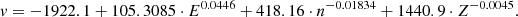 $$ v = - 1922.1 + 105.3085 \cdot {E^{0.0446}} + 418.16 \cdot {n^{ - 0.01834}} + 1440.9 \cdot {Z^{ - 0.0045}}. $$