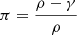 $$ \pi = \frac{{\rho - \gamma }}{\rho } $$