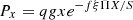 $$ {P_x} = qgxe^{ - f\xi \Pi X/S} $$