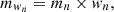 $$ m_{{w_{n} }} = m_{n} \times w_{n} , $$