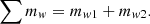 $$ \sum {m_{w} = m_{{w1}} + m_{{w2}} } . $$