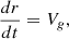 $$ \frac{{dr}}{{dt}} = V_{g} , $$