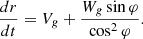 $$ \frac{{dr}}{{dt}} = V_{g} + \frac{{W_{g} \sin \varphi }}{{\cos ^{2} \varphi }}. $$
