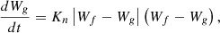 $$ \frac{{dW_{g} }}{{dt}} = K_{n} \left| {W_{f} - W_{g} } \right|\left( {W_{f} - W_{g} } \right), $$