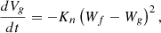 $$ \frac{{dV_{g} }}{{dt}} = - K_{n} \left( {W_{f} - W_{g} } \right)^{2} , $$