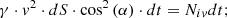 $$ \gamma \cdot {v^2} \cdot dS \cdot {\cos ^2}\left( \alpha \right) \cdot dt = {N_{iv}}dt; $$