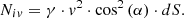 $$ {N_{iv}} = \gamma \cdot {v^2} \cdot {\cos ^2}\left( \alpha \right) \cdot dS. $$
