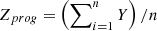$$ {Z_{prog}} = \left( {\sum\nolimits_{i = 1}^n Y } \right)/n $$