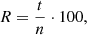 $$ R = \frac{t}{n} \cdot 100, $$