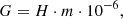 $$ G = H \cdot m \cdot {10^{ - 6}}, $$
