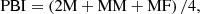 $$ {\text{PBI}} = \left( {{\text{2M}} + {\text{MM}} + {\text{MF}}} \right)/{\text{4}}, $$
