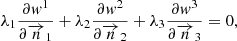 $$ \lambda _{1} \frac{{\partial w^{1} }}{{\partial \overrightarrow {n} _{1} }} + \lambda _{2} \frac{{\partial w^{2} }}{{\partial \overrightarrow {n} _{2} }} + \lambda _{3} \frac{{\partial w^{3} }}{{\partial \overrightarrow {n} _{3} }} = 0, $$