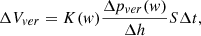 $$ \Delta V_{{{ver}}} = K(w)\frac{{\Delta p_{{{ver}}} (w)}}{{\Delta h}}S\Delta t, $$