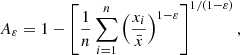 $$ A_{\varepsilon } = 1 - \left[ {\frac{1}{n}\sum\limits_{{i = 1}}^{n} {\left( {\frac{{x_{i} }}{{\bar{x} }}} \right)} ^{{1 - \varepsilon }} } \right]^{1/ \left( {1 - \varepsilon } \right)}, $$