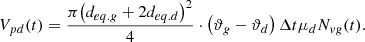 $${V_{pd}}(t) = {{\pi {{\left( {{d_{eq.g}} + 2{d_{eq.d}}} \right)}^2}} \over 4} \cdot \left( {{\vartheta _g} - {\vartheta _d}} \right)\Delta t{\mu _d}{N_{vg}}(t).$$