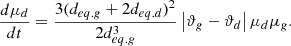 $${{d{\mu _d}} \over {dt}} = {{3{{({d_{eq.g}} + 2{d_{eq.d}})}^2}} \over {2d_{eq.g}^3}}\left| {{\vartheta _g} - {\vartheta _d}} \right|{\mu _d}{\mu _g}.$$