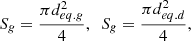 $${S_g} = {{\pi d_{eq.g}^2} \over 4},\,\,\,{S_g} = {{\pi d_{eq.d}^2} \over 4},$$