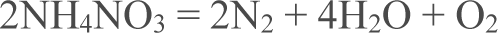 $$2{\rm{N}}{{\rm{H}}_4}{\rm{N}}{{\rm{O}}_3} = 2{{\rm{N}}_2} + 4{{\rm{H}}_2}{\rm{O + }}{{\rm{O}}_2}$$